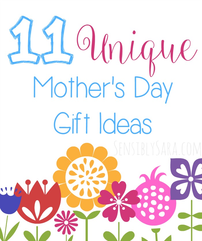 Unique Mother's Day Gift Ideas | SensiblySara.com