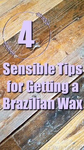 Sensible Tips for Getting a Brazilian Wax | SensiblySara.com