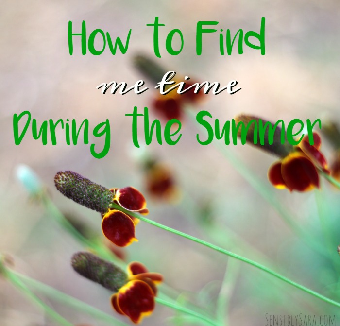 How to Find Me Time During the Summer | SensiblySara.com
