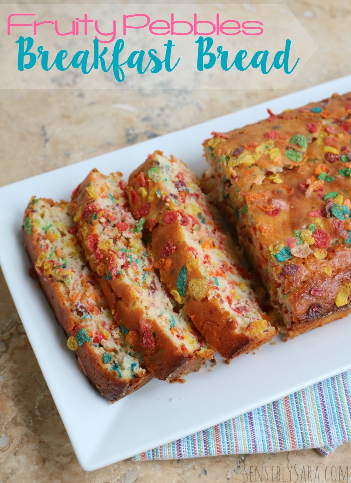 Fruity Pebbles Breakfast Bread Recipe | SensiblySara.com