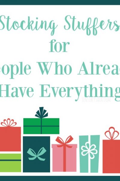 Brilliant Stocking Stuffers for People Who Already Have Everything | SensiblySara.com