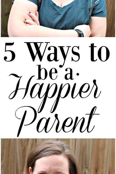 5 Ways to Be a Happier Parent | SensiblySara.com