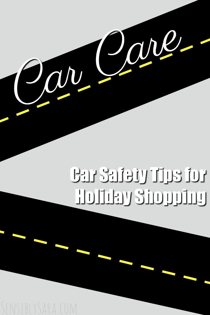 Car Safety Tips for Holiday Shopping | SensiblySara.com