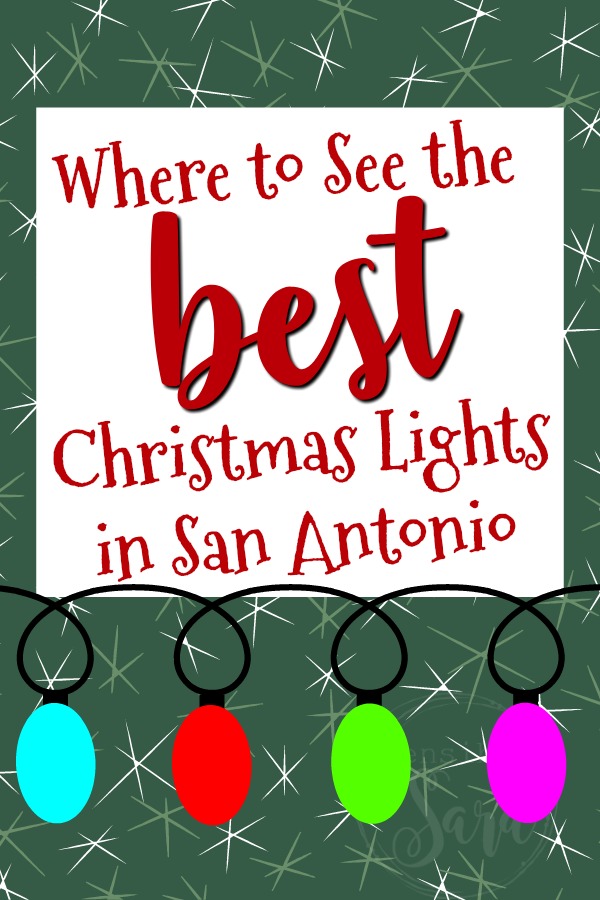 Where to See the Best Christmas Lights in San Antonio | SensiblySara.com