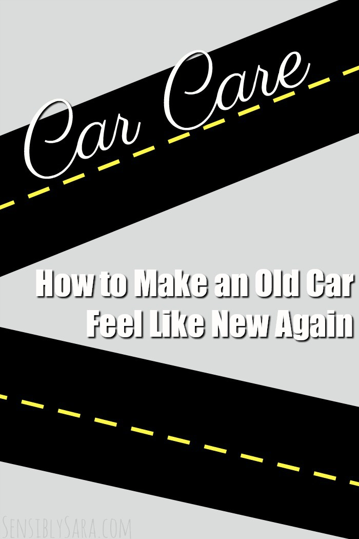 How to Make an Old Car Feel Like New Again