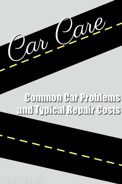 Common Car Problems and Typical Repair Costs | SensiblySara.com