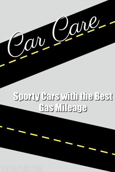 Sporty Cars with the Best Gas Mileage | SensiblySara.com
