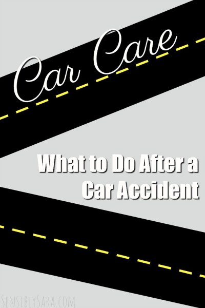 What to Do After a Car Accident | SensiblySara.com