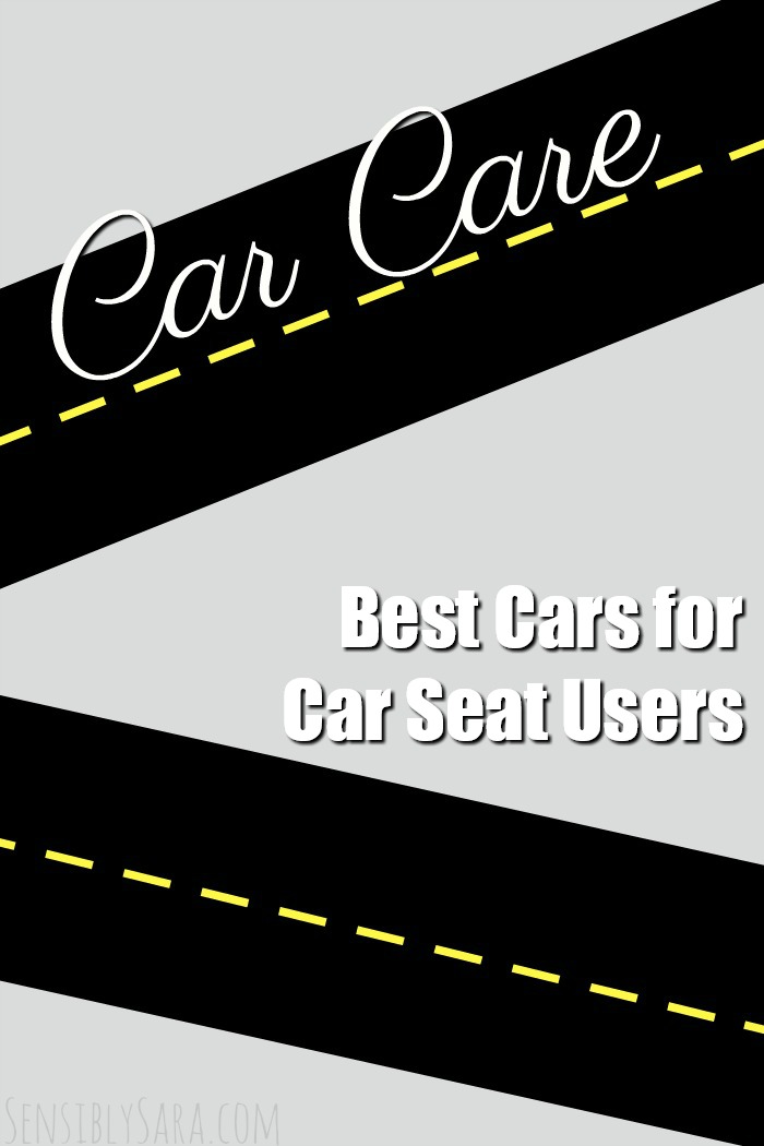 Best Cars for Car Seat Users | SensiblySara.com