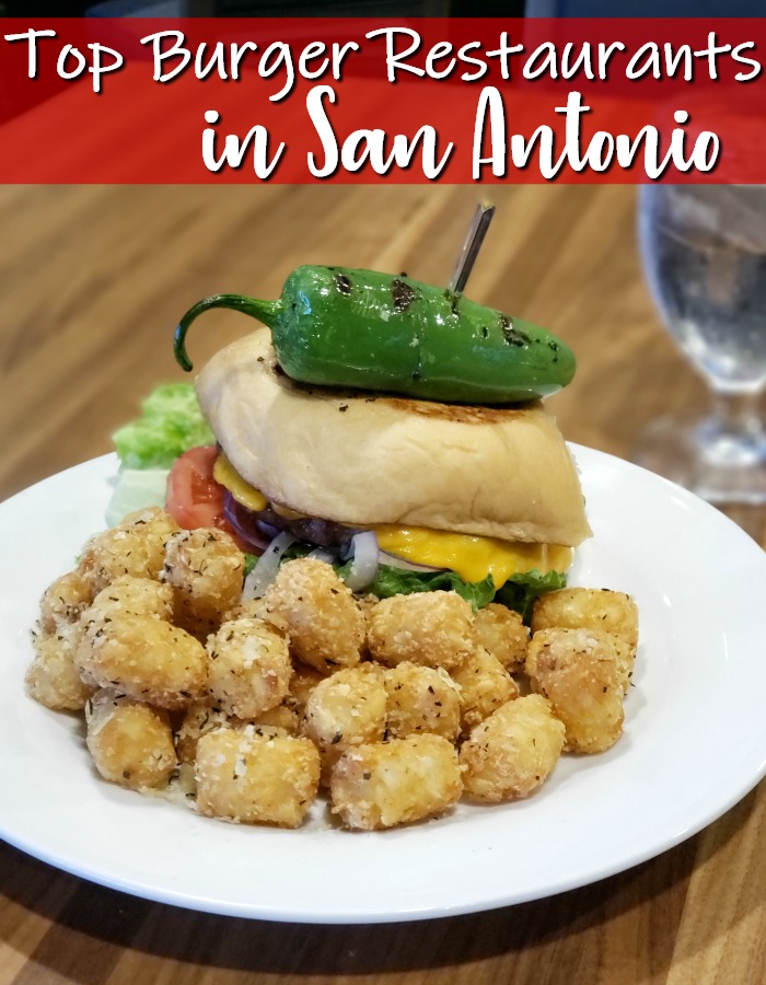 Top Burger Restaurants in San Antonio | SensiblySara.com