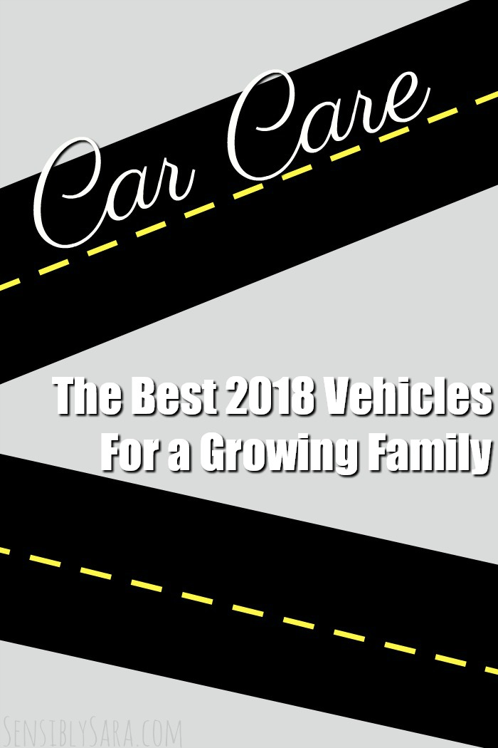 The Best 2018 Vehicles For a Growing Family | SensiblySara.com