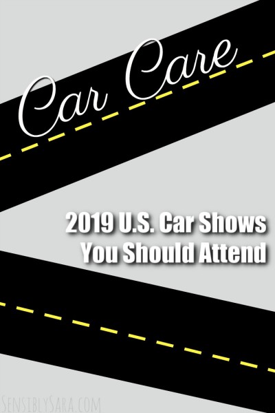 2019 U.S. Car Shows You Should Attend | SensiblySara.com
