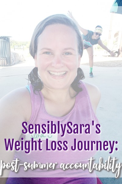 SensiblySara's Weight Loss Journey - Post 3 - Post-Summer Accountability | SensiblySara.com