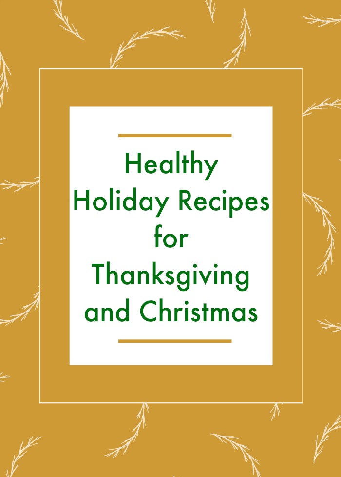 Healthy Holiday Recipes for Thanksgiving and Christmas | SensiblySara.com