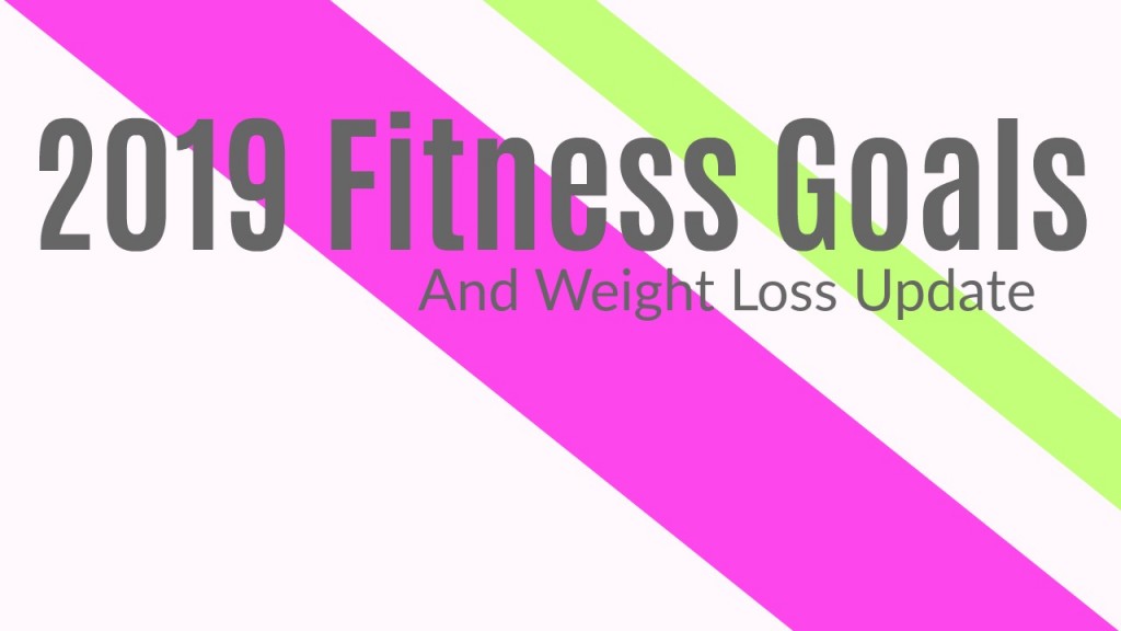 2019 Fitness Goals and Weight Loss Update | SensiblySara.com