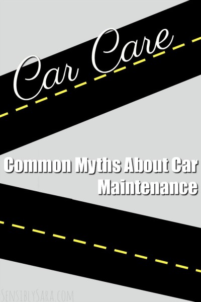 Common Myths About Car Maintenance | SensiblySara.com