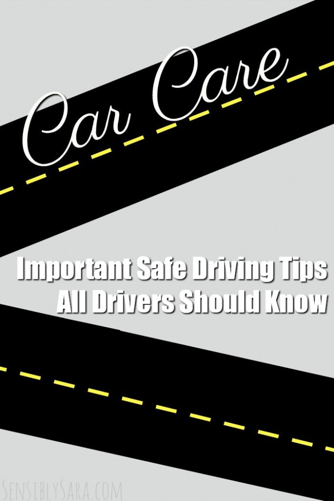Important Safe Driving Tips All Drivers Should Know | SensiblySara.com
