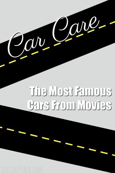 The Most Famous Cars From Movies | SensiblySara.com