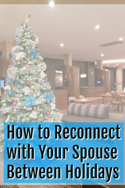 How to Reconnect with Your Spouse Between Holidays | SensiblySara.com
