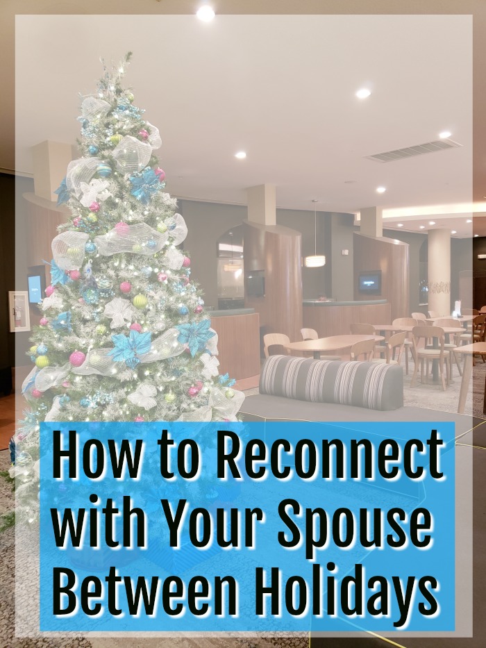 How to Reconnect with Your Spouse Between Holidays | SensiblySara.com