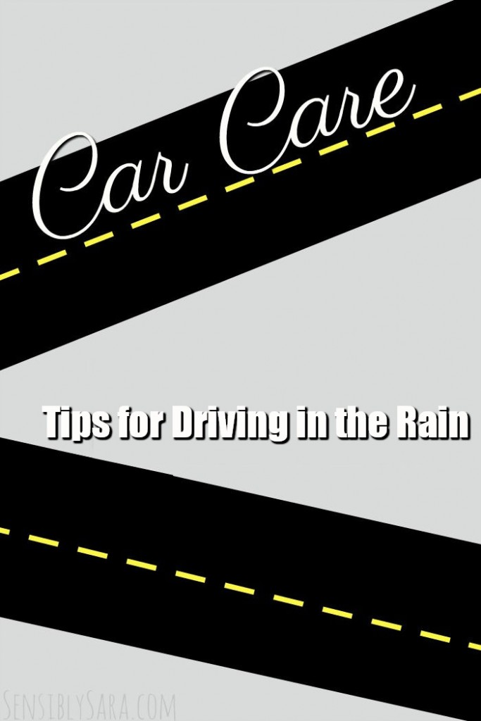 Tips for Driving in the Rain | SensiblySara.com