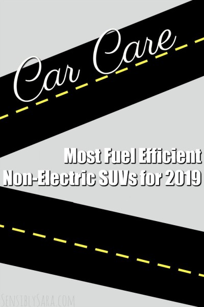 Most Fuel Efficient Non-Electric SUVs for 2019 | SensiblySara.com