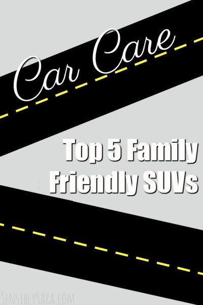 Top 5 Family Friendly SUVs | SensiblySara.com