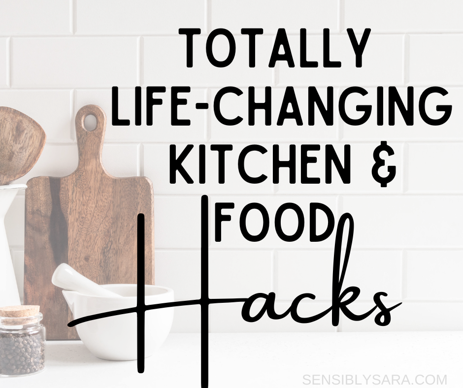 life-changing kitchen and food hacks