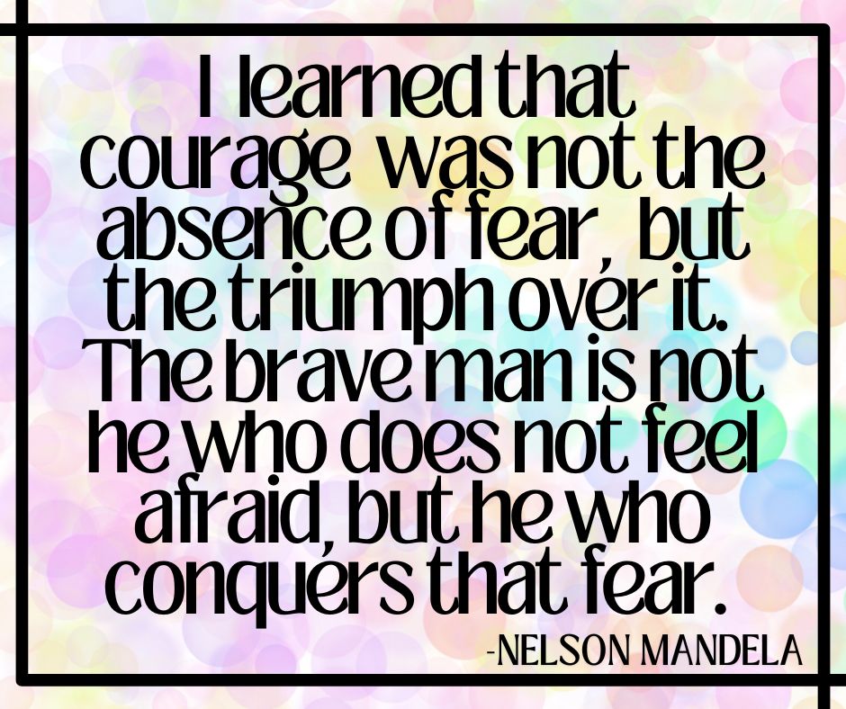 Change is hard. Courage helps.